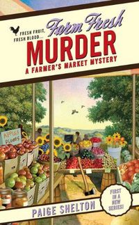 Farm Fresh Murder by Paige Shelton