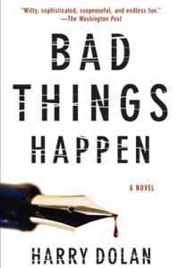Bad Things Happen by Harry Dolan