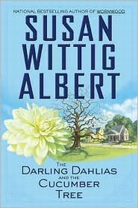 The Darling Dahlias And The Cucumber Tree by Susan Wittig Albert