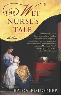 The Wet Nurse's Tale by Erica Eisdorfer
