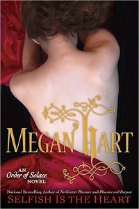Selfish is the Heart by Megan Hart