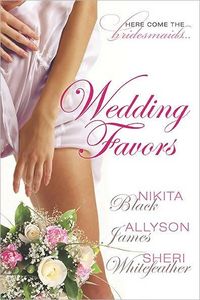 Excerpt of Wedding Favors by Allyson James