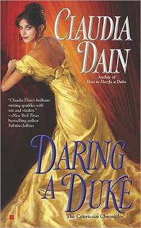 Excerpt of Daring A Duke by Claudia Dain