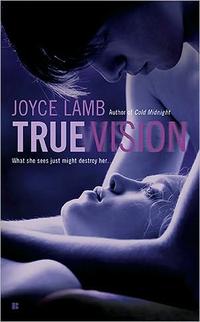 True Vision by Joyce Lamb