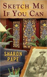 Excerpt of Sketch Me If You Can by Sharon Pape