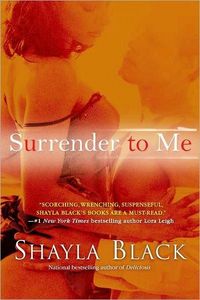 Surrender To Me by Shayla Black