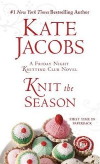 Knit The Season by Kate Jacobs