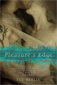 Pleasure's Edge by Eve Berlin