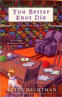 You Better Knot Die by Betty Hechtman