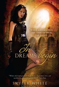 In Dreams Begin by Skyler White