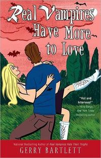 Real Vampires Have More To Love by Gerry Bartlett