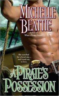 Excerpt of A Pirate's Possession by Michelle Beattie