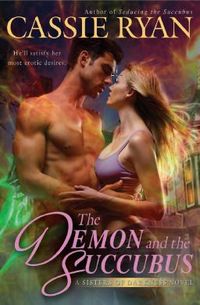 The Demon & the Succubus by Cassie Ryan