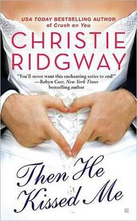 Excerpt of Then He Kissed Me by Christie Ridgway