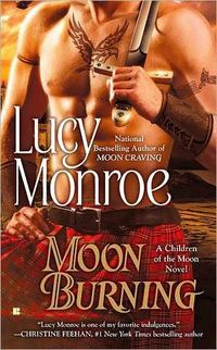 Excerpt of Moon Burning by Lucy Monroe