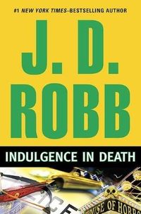 Indulgence In Death by J.D. Robb