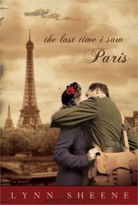 Excerpt of The Last Time I Saw Paris by Lynn Sheene