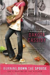 Burning Down The Spouse by Dakota Cassidy