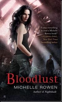 Bloodlust by Michelle Rowen
