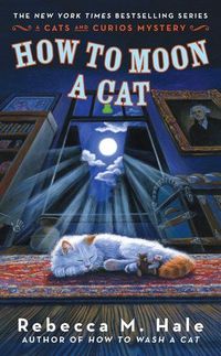 How To Moon A Cat by Rebecca M. Hale