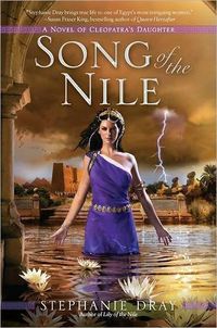 Song Of The Nile by Stephanie Dray