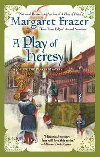 A Play Of Heresy by Margaret Frazer
