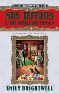 Mrs. Jeffries And The Mistletoe Mix-Up by Emily Brightwell