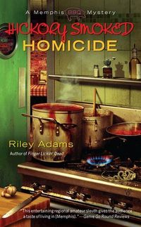 Hickory Smoked Homicide by Riley Adams
