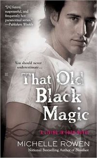 That Old Black Magic by Michelle Rowen