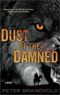 Dust Of The Damned by Peter Brandvold