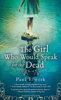 The Girl Who Would Speak For The Dead by Paul Elwork