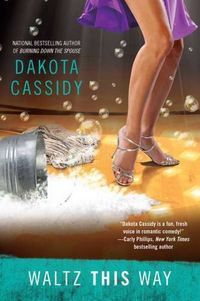 Waltz This Way by Dakota Cassidy