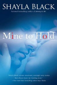 Mine To Hold by Shayla Black