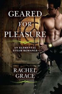 Geared For Pleasure by Rachel Grace