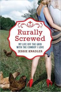 Rurally Screwed by Jessie Knadler