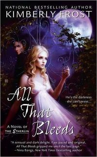 All That Bleeds by Kimberly Frost