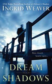 Dream Shadows by Ingrid Weaver