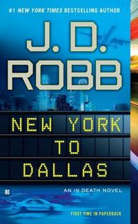 New York to Dallas by J.D. Robb