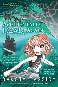 Accidentally Dead, Again by Dakota Cassidy