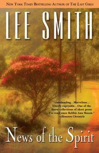 News Of The Spirit by Lee Smith