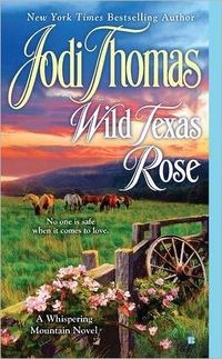 Wild Texas Rose by Jodi Thomas