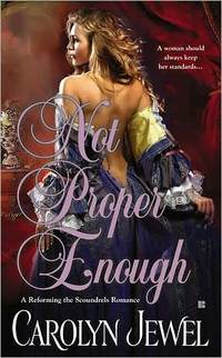 Not Proper Enough by Carolyn Jewel