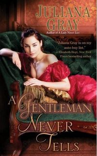 A Gentleman Never Tells by Juliana Gray