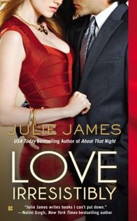 Love Irresistibly by Julie James