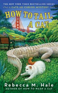 How To Tail A Cat by Rebecca M. Hale