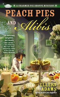 Peach Pies And Alibis by Ellery Adams