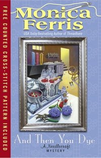 And Then You Dye by Monica Ferris