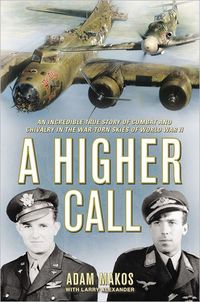 A Higher Call by Adam Makos
