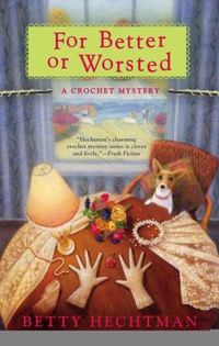 For Better Or Worsted by Betty Hechtman