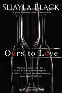 Ours To Love by Shayla Black